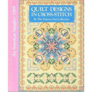 Quilt Designs in Cross Stitch Vanessa-Ann Collection Cross Stitch Patterns 1989